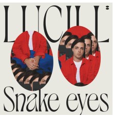 Lucill - Snake eyes