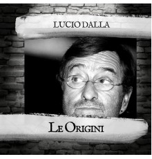 Lucio Dalla - Le Origini