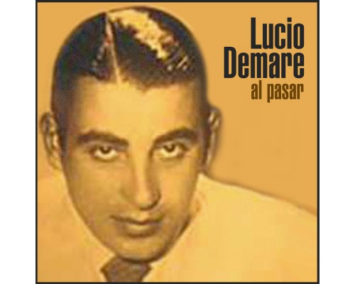 Lucio Demare - Al Pasar