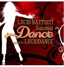 Luciodance - Lucio Battisti successi (Dance)