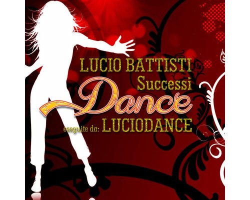 Luciodance - Lucio Battisti successi (Dance)