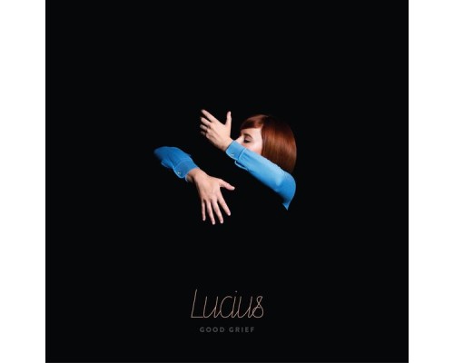 Lucius - Good Grief (Expanded Edition)