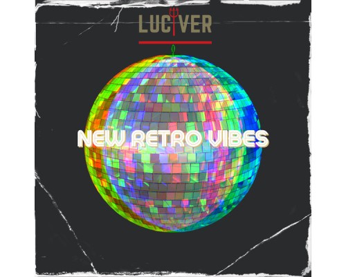 Luciver - New Retro Vibes