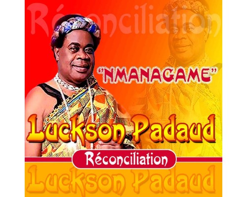 Luckson Padaud - Réconciliation "Nmanagame"