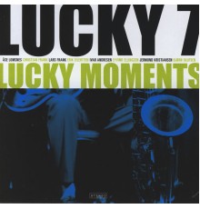 Lucky 7 - Lucky Moments