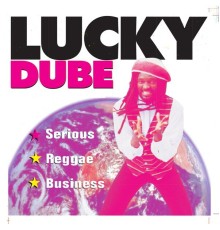 Lucky Dube - Serious Reggae Business