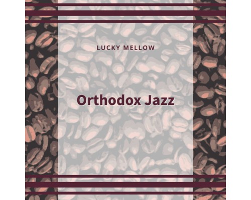 Lucky Mellow - Orthodox Jazz