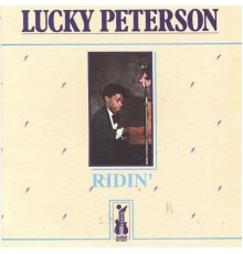 Lucky Peterson - Ridin'