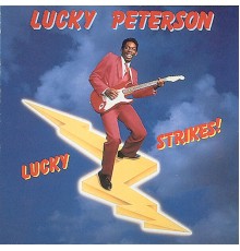 Lucky Peterson - Lucky Strikes!