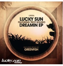 Lucky Sun - Dreamin EP