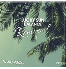 Lucky Sun - Balance (Remixed)