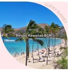 Lucky Sunset, Tomoko Tanaka - Resort Hawaiian Bgm