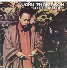 Lucky Thompson - I Offer You