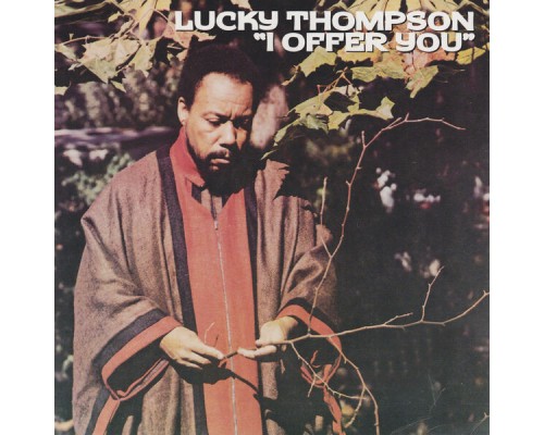 Lucky Thompson - I Offer You