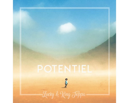 Lucky & King Toppa - Potentiel