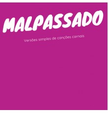 Lucão Macedo - Malpassado (Versões Simples de Canções Carnais)