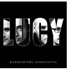 Lucy - Budapestről szeretettel