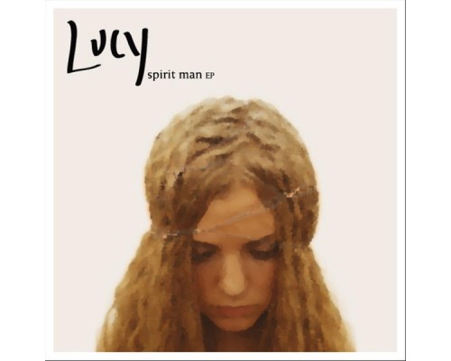 Lucy - Spirit Man - EP