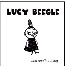 Lucy Beegle - And Another Thing...