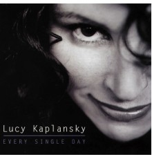 Lucy Kaplansky - Every Single Day