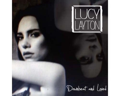 Lucy Layton - Downbeat & Loved