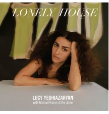 Lucy Yeghiazaryan - Lonely House