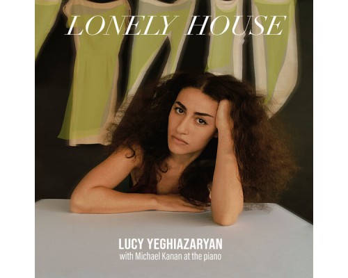 Lucy Yeghiazaryan - Lonely House