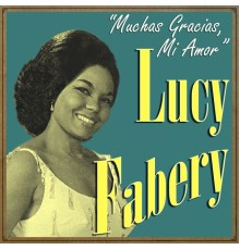 Lucy fabery - Lucy Fabery, Muchas Gracias Mi Amor