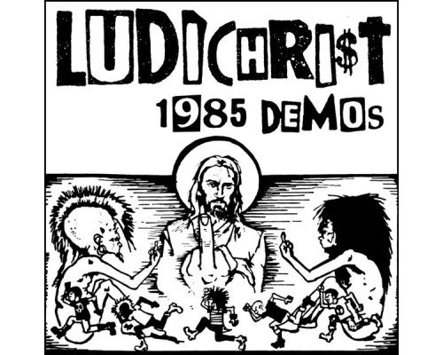 Ludichrist - 1985 Demos