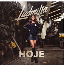 Ludmilla - Hoje