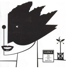 Ludus - The Visit/Seduction