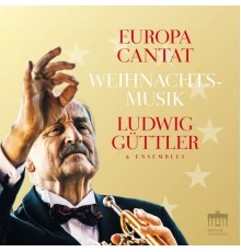 Ludwig Güttler - Europa Cantat  (Weihnachtsmusik)