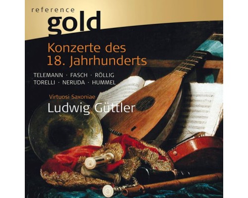 Ludwig Güttler & Virtuosi Saxoniae - Konzerte des 18. Jahrhunderts