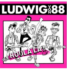 Ludwig Von 88 - Houlala !