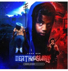 Luhh Ben - Death & Glory