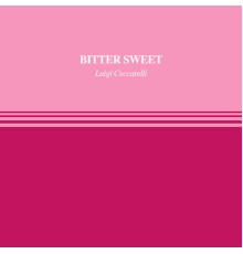 Luigi Ceccarelli - Bitter Sweet