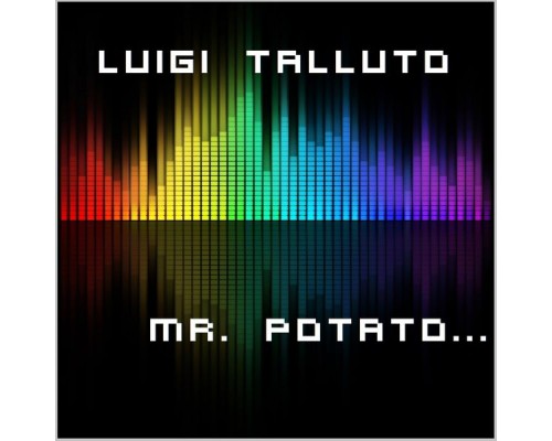 Luigi Talluto - Mr. Potato