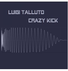 Luigi Talluto - Crazy Kick