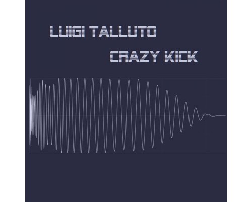 Luigi Talluto - Crazy Kick