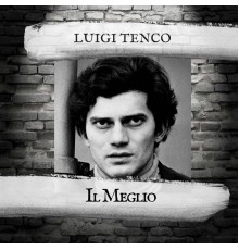 Luigi Tenco - Il Meglio