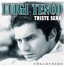Luigi Tenco - Triste sera  (Remastered)