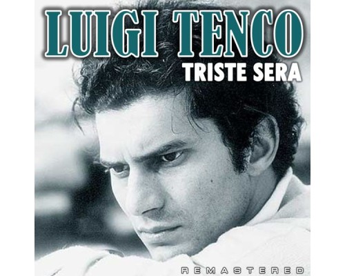 Luigi Tenco - Triste sera  (Remastered)