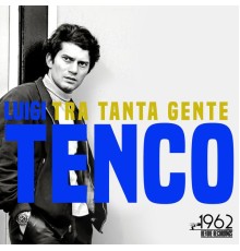 Luigi Tenco - Tra tanta gente