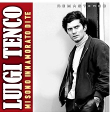 Luigi Tenco - Mi sono innamorato di te  (Remastered)