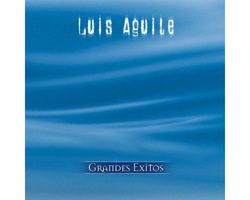 Luis Aguile - Serie De Oro