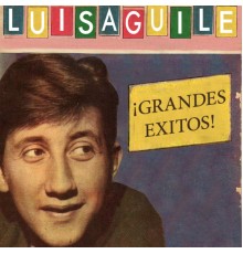 Luis Aguile - Grandes Exitos