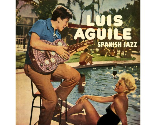 Luis Aguile - Spanish Jazz