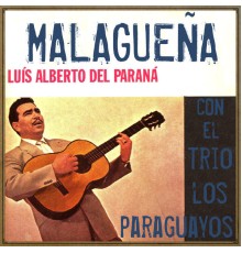 Luis Alberto Del Parana - Malagueña