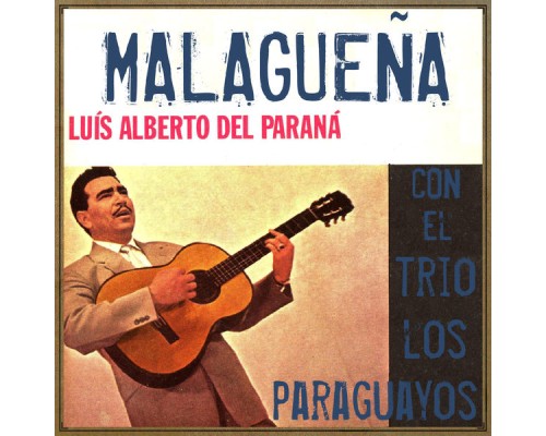 Luis Alberto Del Parana - Malagueña