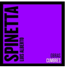 Luis Alberto Spinetta - Obras Cumbres